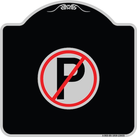 Signmission No Parking Symbol Heavy-Gauge Aluminum Architectural Sign, 18" x 18", BS-1818-23655 A-DES-BS-1818-23655